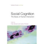 Social Cognition: The Basis of Human Interaction by Strack,Fritz;Strack,Fritz, 9781138876743