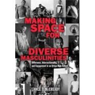 Making Space for Diverse Masculinities by Mccready, Lance T., 9781433106743