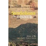 Dandelions for Dinner: Greece at War and a Family's Dreams of America by Stamatis, Sam P.; Stamatis, Peter S., 9781462056743