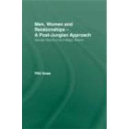 Men, Women and Relationships  A Post-Jungian Approach: Gender Electrics and Magic Beans by Goss; Phil, 9780415476744