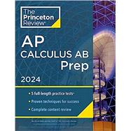 Princeton Review AP Calculus AB Prep, 10th Edition 5 Practice Tests + Complete Content Review + Strategies & Techniques by The Princeton Review; Khan, David, 9780593516744