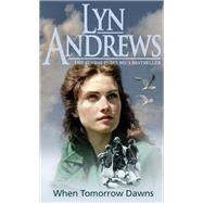 When Tomorrow Dawns by Lyn Andrews, 9781472256744