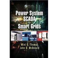 Power System SCADA and Smart Grids by Thomas; Mini S., 9781482226744