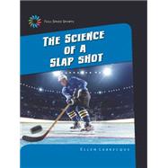 The Science of a Slap Shot by Labrecque, Ellen, 9781633626744