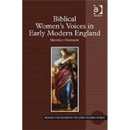 Biblical Women's Voices in Early Modern England by Osherow,Michele, 9780754666745