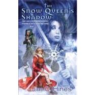 The Snow Queen's Shadow by Hines, Jim C., 9780756406745