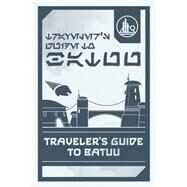 Star Wars: Galaxy's Edge: Traveler's Guide to Batuu by Horton, Cole, 9780760366745