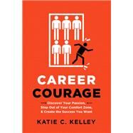 Career Courage by Kelley, Katie C., 9780814436745