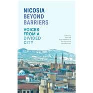 Nicosia Beyond Barriers by Adil, Alev; Ali, Aydin Mehmet; Kemal, Bahriye; Petrides, Maria, 9780863566745