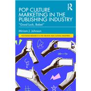 Pop Culture Marketing in the Publishing Industry by Miriam J. Johnson, 9781040816745