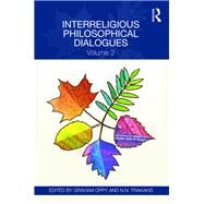 Interreligious Philosophical Dialogues: Volume 2 by Oppy; Graham, 9781138236745