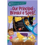 Our Principal Breaks a Spell! by Calmenson, Stephanie; Blecha, Aaron, 9781481466745