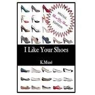 I Like Your Shoes by Muse, K., 9781511466745