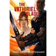The Vathiriel Blade by Brantingham, Mark David; Miller, Aaron B., 9781523346745