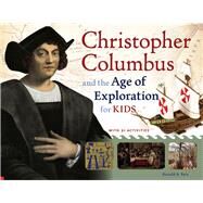 Christopher Columbus and the Age of Exploration for Kids With 21 Activities by Reis, Ronald A., 9781613746745