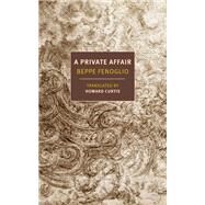 A Private Affair by Fenoglio, Beppe; Curtis, Howard, 9781681376745