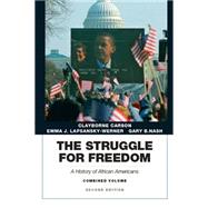 Struggle for Freedom A History of African Americans, The, Combined Volume by Carson, Clayborne; Lapsansky-Werner, Emma J.; Nash, Gary B., 9780134056746