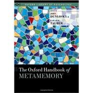 The Oxford Handbook of Metamemory by Dunlosky, John; Tauber, Sarah, 9780199336746