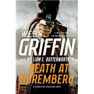 Death at Nuremberg by Griffin, W. E. B.; Butterworth, William E., IV, 9780399176746