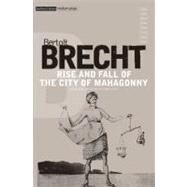 Rise and Fall of the City of Mahagonny by Brecht, Bertolt; Giles, Steve, 9780713686746