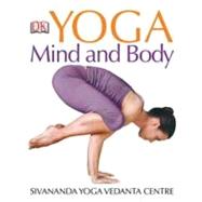 Yoga Mind and Body by Sivananda Yoga Vedanta Centre, 9780756636746
