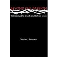 Beyond the Passion by Patterson, Stephen J., 9780800636746