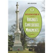 An Illustrated Guide to Virginia's Confederate Monuments by Sedore, Timothy S., 9780809336746