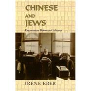 Chinese and Jews Encounters Between Cultures by Eber, Irene, 9780853036746