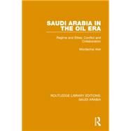 Saudi Arabia in the Oil Era Pbdirect: Regime and Elites; Conflict and Collaboration by Abir; Mordechai, 9781138846746
