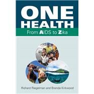 One Health From AIDS to Zika by Riegelman, Richard; Kirkwood, Brenda, 9781284136746