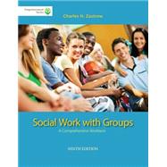 Brooks/Cole Empowerment Series: Social Work with Groups A Comprehensive Worktext (with CourseMate Printed Access Card) by Zastrow, Charles, 9781285746746