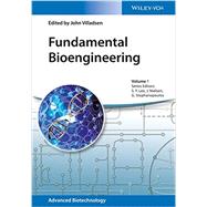 Fundamental Bioengineering by Villadsen, John; Lee, Sang Yup; Nielsen, Jens; Stephanopoulos, Gregory, 9783527336746