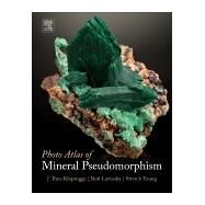 Photo Atlas of Mineral Pseudomorphism by Kloprogge, J. Theo; Lavinsky, Rob; Young, Stretch, 9780128036747