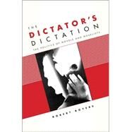 The Dictator's Dictation by Boyers, Robert, 9780231136747