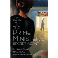 The Prime Minister's Secret Agent A Maggie Hope Mystery by MACNEAL, SUSAN ELIA, 9780345536747
