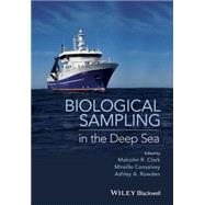 Biological Sampling in the Deep Sea by Clark, Malcolm R.; Consalvey, Mireille; Rowden, Ashley A., 9780470656747