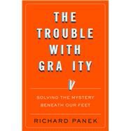 The Trouble With Gravity by Panek, Richard, 9780544526747