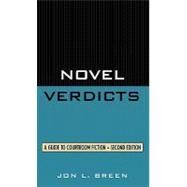 Novel Verdicts A Guide to Courtroom Fiction by Breen, Jon L., 9780810836747