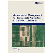 Groundwater Management for Sustainable Agriculture in the North China Plain by , 9781032116747