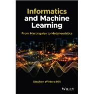 Informatics and Machine Learning From Martingales to Metaheuristics by Winters-Hilt, Stephen, 9781119716747