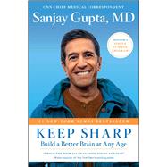 Keep Sharp Build a Better Brain at Any Age by Gupta, Sanjay, 9781501166747