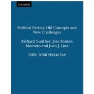 Political Parties Old Concepts and New Challenges by Gunther, Richard; Montero, Jos Ramn; Linz, Juan, 9780199246748