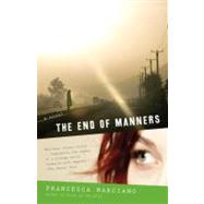The End of Manners by Marciano, Francesca, 9780307386748