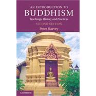 An Introduction to Buddhism: Teachings, History and Practices by Peter Harvey, 9780521676748