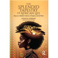 The Splendid Tapestry of African Life by Adekeye Adebajo, 9781040406748
