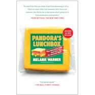 Pandora's Lunchbox How Processed Food Took Over the American Meal by Warner, Melanie, 9781451666748