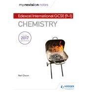 My Revision Notes: Edexcel International GCSE (91) Chemistry by Neil Dixon, 9781510446748