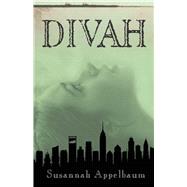 Divah by Appelbaum, Susannah, 9781634506748