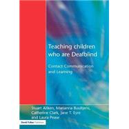 Teaching Children Who are Deafblind: Contact Communication and Learning by Aitken,Stuart;Aitken,Stuart, 9781853466748