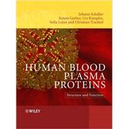 Human Blood Plasma Proteins Structure and Function by Schaller, Johann; Gerber, Simon; Kaempfer, Urs; Lejon, Sofia; Trachsel, Christian, 9780470016749